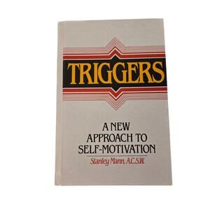 Triggers A New Approach to Self-Motivation Stanley Mann 1st Ed 1987 Hardcover